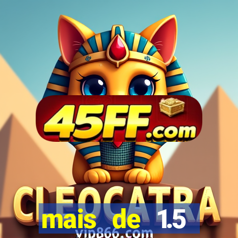 mais de 1.5 escanteios o que significa